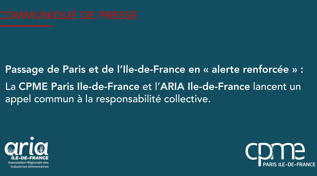 Alerte renforcée : La CPME Paris Ile-de-France et l’ARIA Ile-de-France appellent à la responsabilité collective