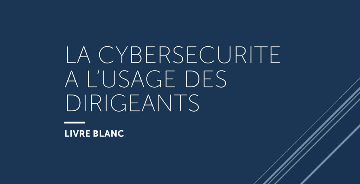 Ce Livre Blanc met en lumière les enjeux de la cybersécurité, autour de 15 thèmes, auxquels tout les dirigeants sont confrontées.