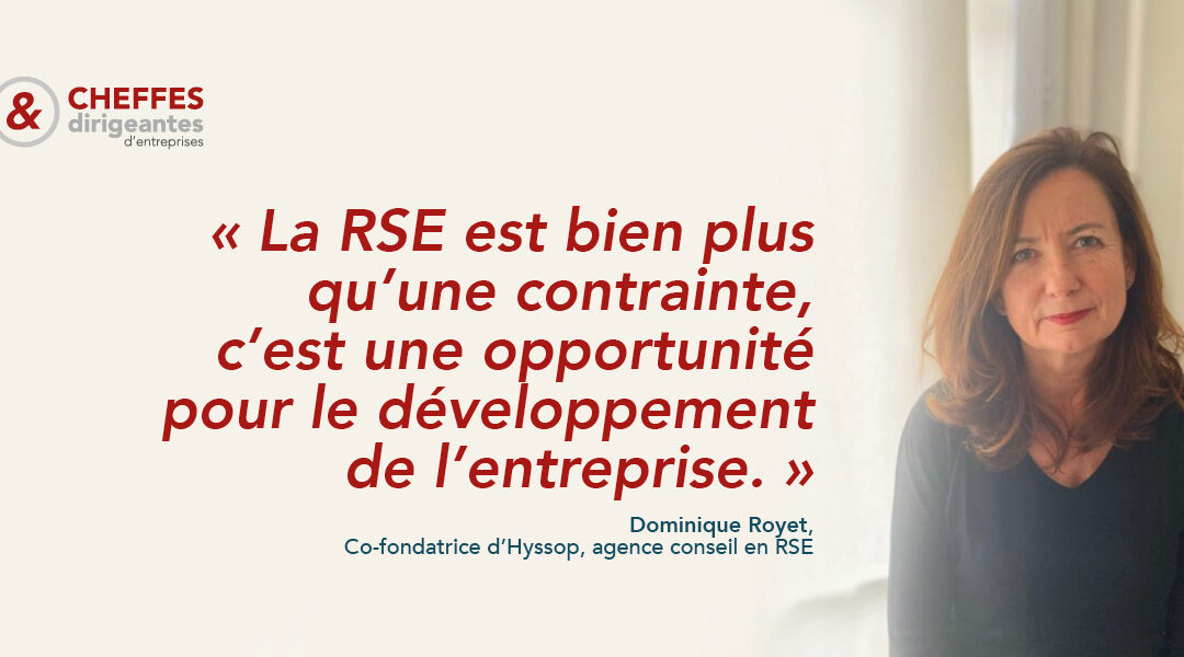 Portrait | « La RSE est bien plus qu’une contrainte, [c’est] une opportunité pour le développement de l’entreprise. »