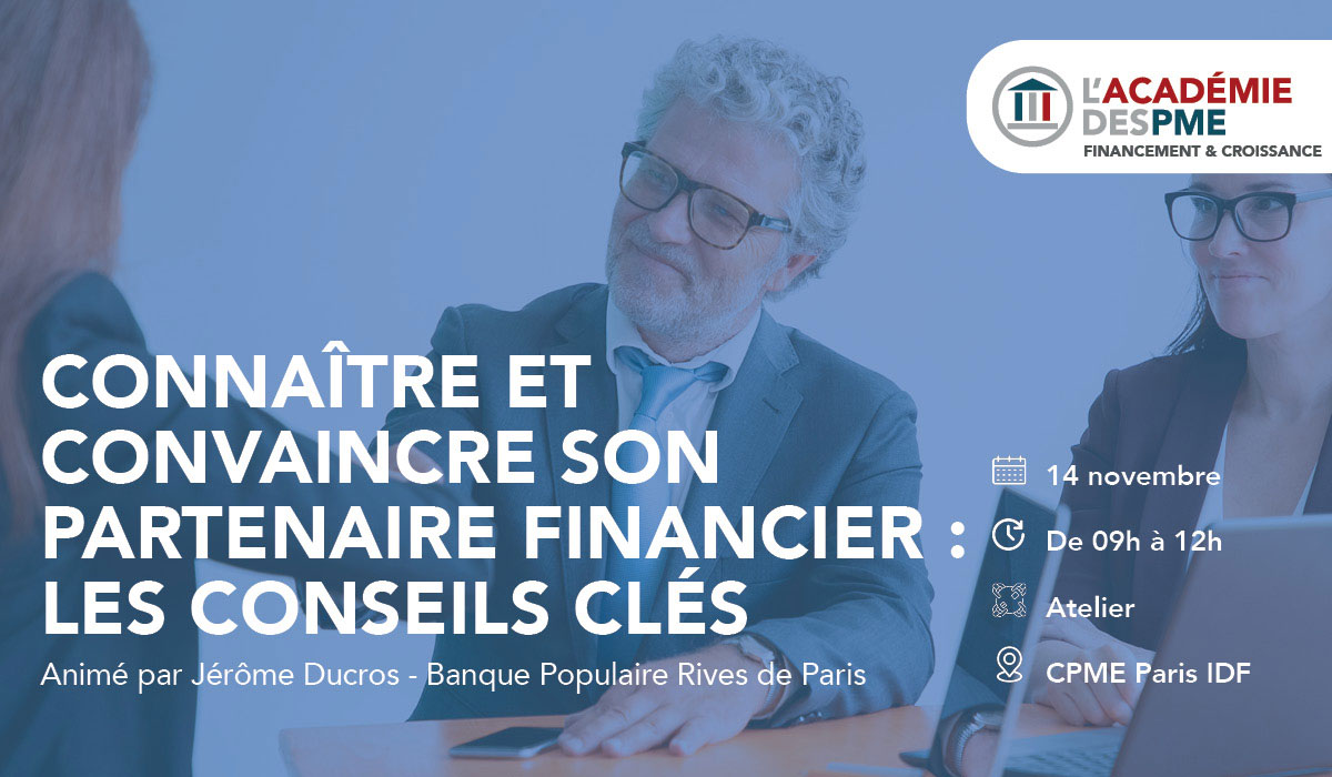 Connaître et convaincre son partenaire financier : les conseils clés