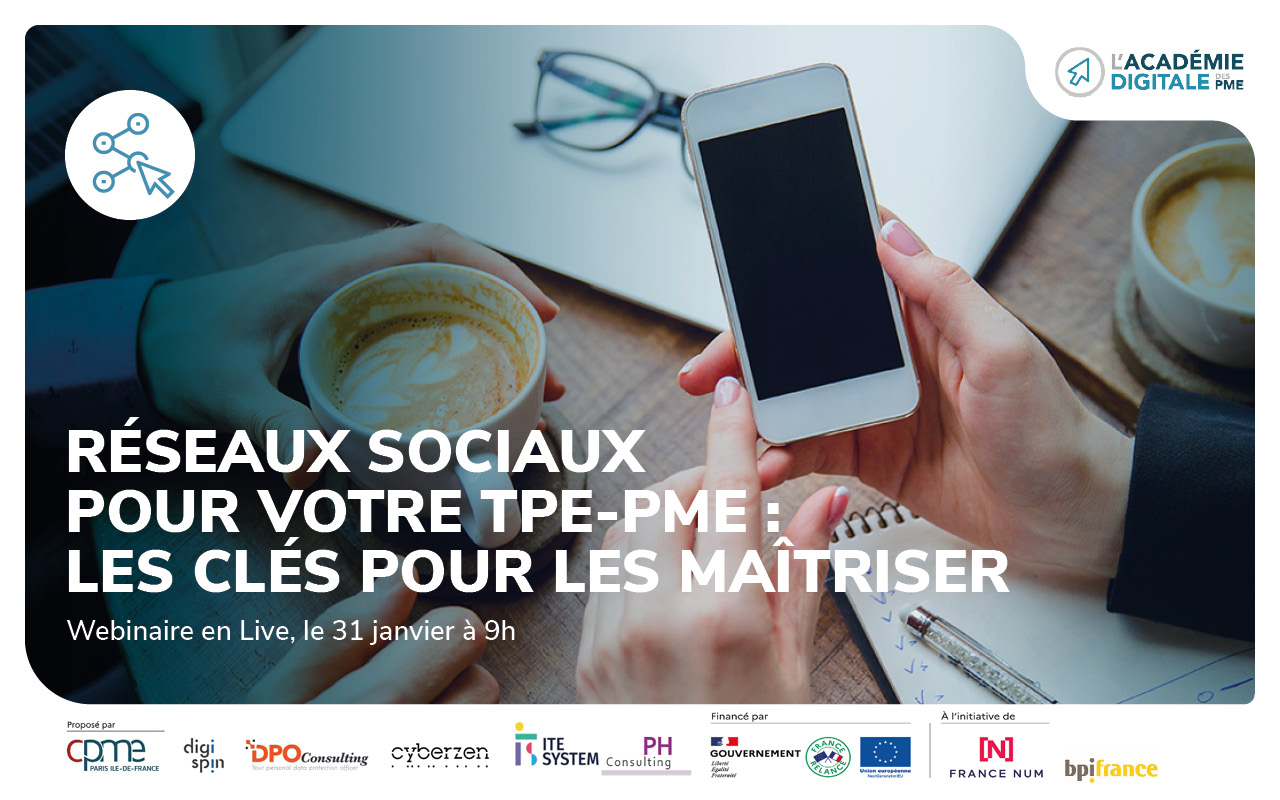 Réseaux sociaux pour votre TPE-PME : les clés pour les maîtriser !