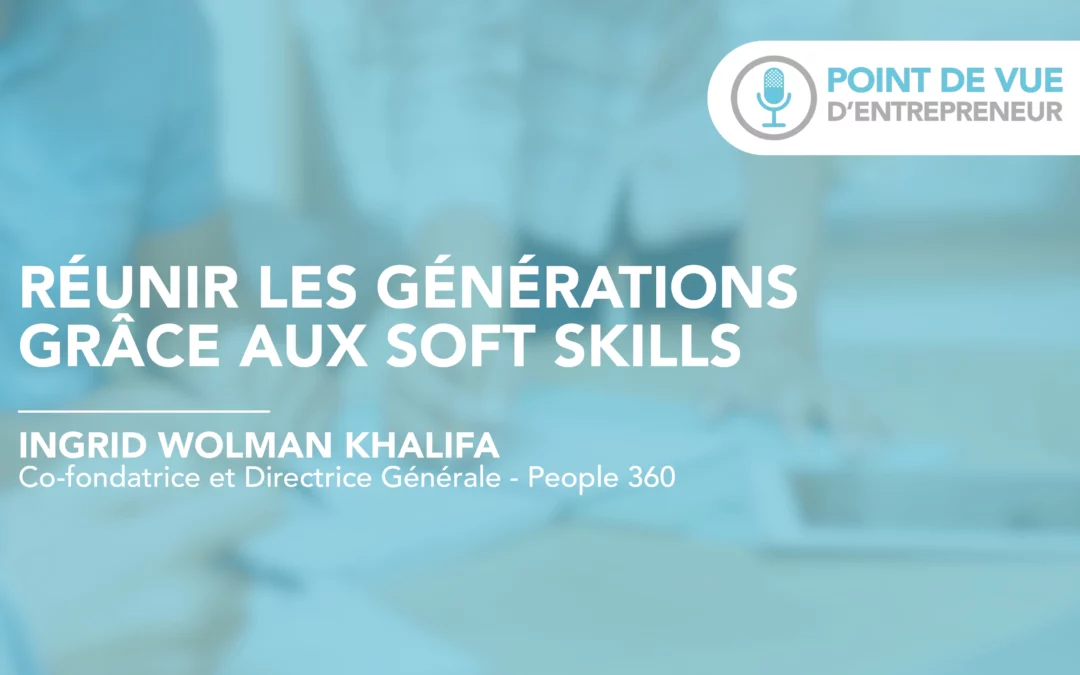 Réunir les générations grâce aux soft skills 