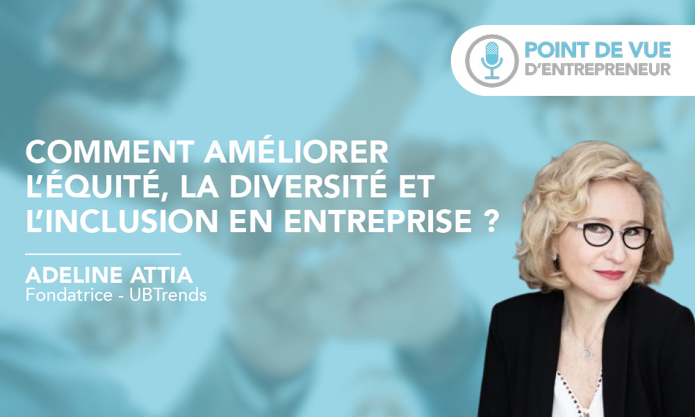 Comment améliorer l’équité, la diversité et l’inclusion en entreprise ?